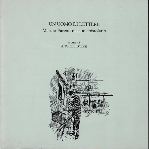 UN UOMO DI LETTERE - Marino Parenti e il suo …