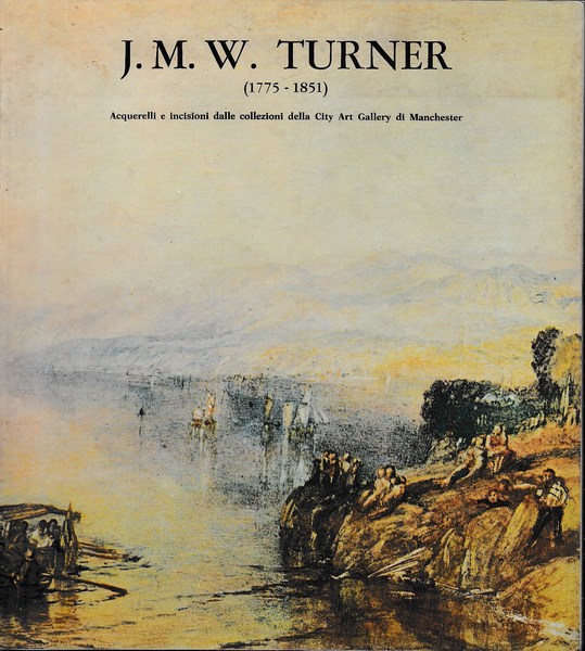 J.M.W.Turner 1775-1851 - Acquerelli 3 incisioni delle collezioni della City …
