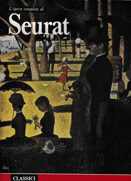 Classici dell'arte Rizzoli 55- L'opera completa di Seurat