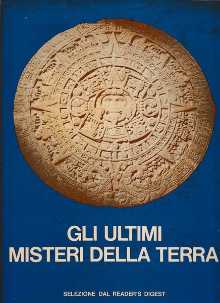 GLI ULTIMI MISTERI DELLA TERRA