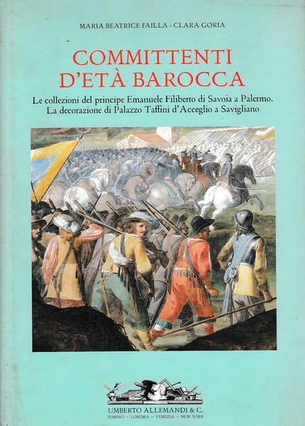 Committenti d'età barocca. Le collezioni del principe Emanuele Filiberto di …