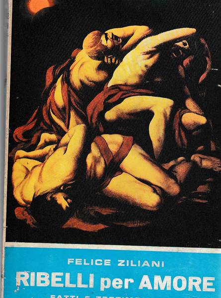 RIBELLI PER AMORE fatti e testimonianze