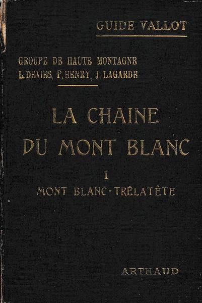 La chaine du Mont Blanc I Mont Blanc Trélatete. Guide …