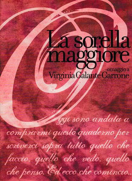 La sorella maggiore, omaggio a Virginia Galante Garrone. Rivista dell'istituto …