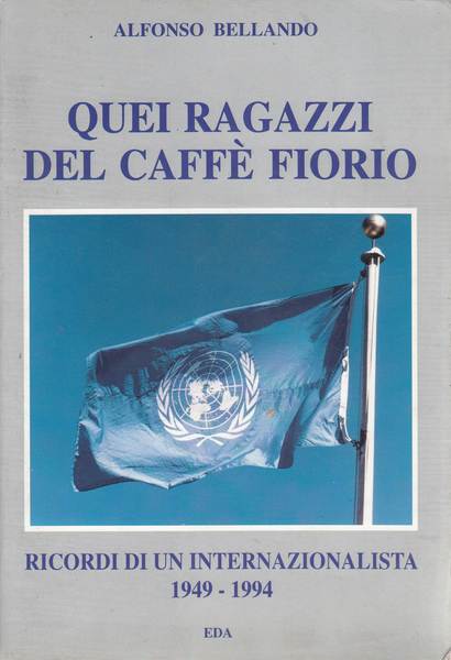 Quei ragazzi del caffè Fiorio. Ricordi di un internazionalista 1949 …