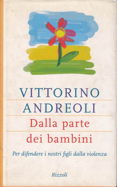 Dalla parte dei bambini - per difendere i nostri bambini …