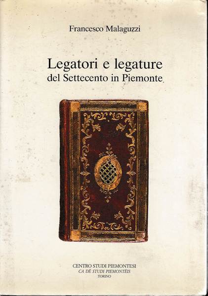 LEGATORI E LEGATURE DEL SETTECENTO IN PIEMONTE