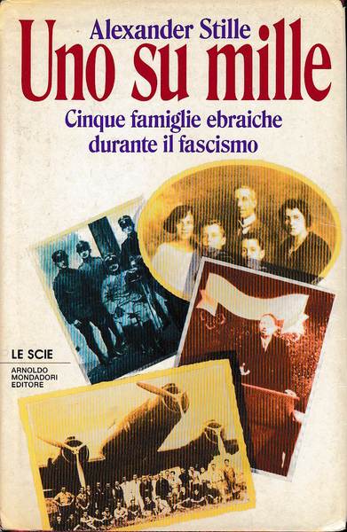 Uno su mille. Cinque famiglie ebraiche durante il fascismo