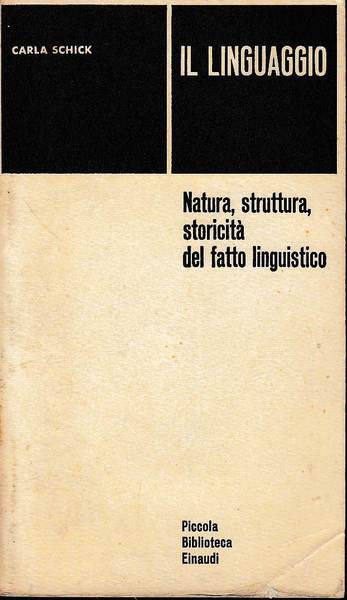 Il linguaggio. Natura, struttura, storicità del fatto linguistico