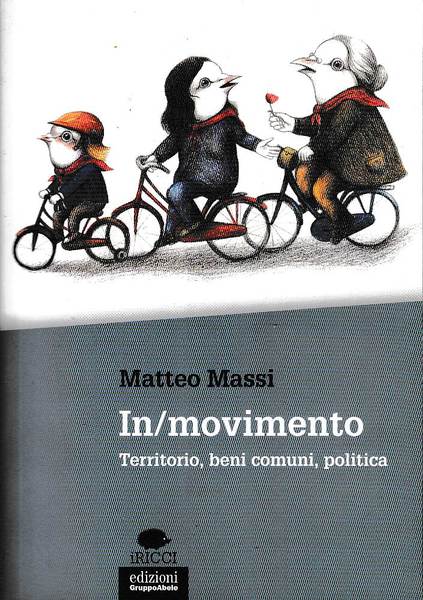 In movimento. Territorio, beni comuni, politica