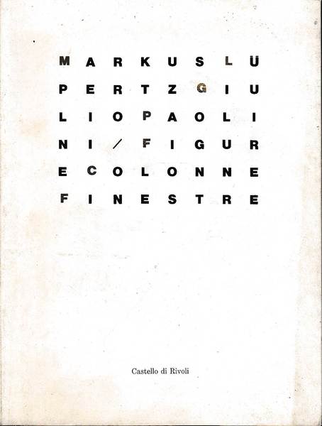 Markus Lupertz, Giulio Paolini figure e colonne e finestre