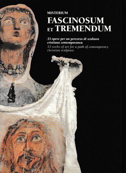 MISTERIUM FASCINOSUM ET TREMENDUM. 33 opere per un percorso di …