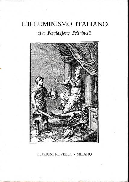 L'ILLUMINISMO ITALIANO alla fondazione Feltrinelli