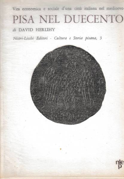 Pisa nel Duecento Vita economica e sociale d'una città italiana …