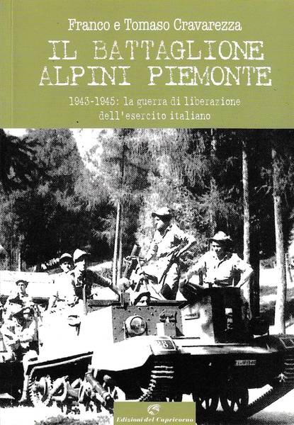 Il battaglione Alpini Piemonte. 1943-1945: la guerra di liberazione dell'esercito …