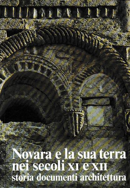 NOVARA E LA SUA TERRA NEI SECOLI XI E XII. …