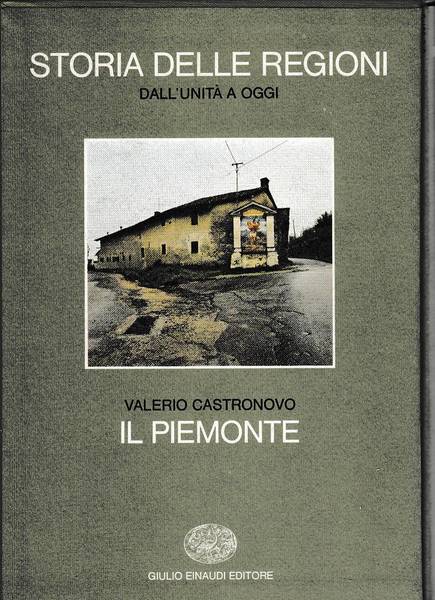 IL PIEMONTE. - Collana Storia delle Regioni italiane dall'Unità a …