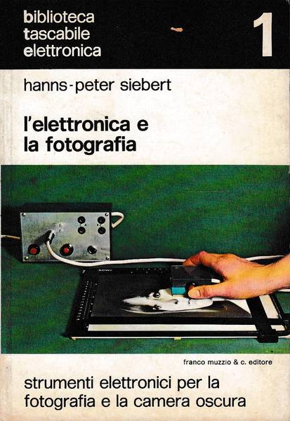 L'ELETTRONICA E LA FOTOGRAFICA Biblioteca tascabile elettronica 1