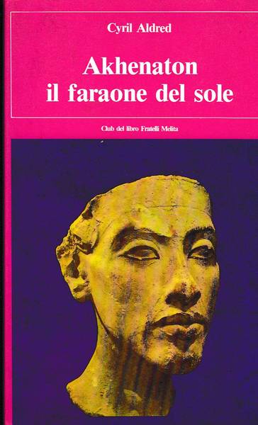 Akhenaton il faraone del sole