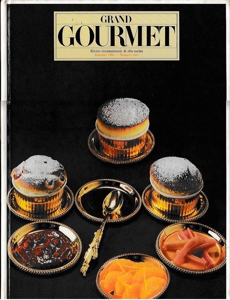 GRAND GOURMET. Rivista internazionale di alta cucina e bien vivre. …