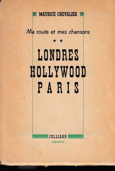 Ma Route et mes chansons Londres Hollywood Paris