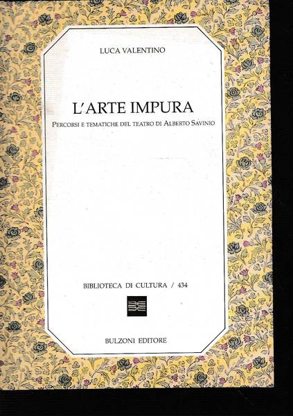 L'arte impura. Percorsi e tematiche del teatro di Alberto Savinio