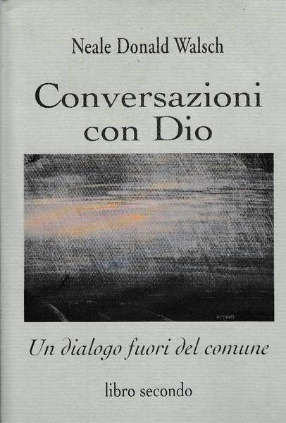 Conversazioni con Dio. Un dialogo fuori del comune vol.2.