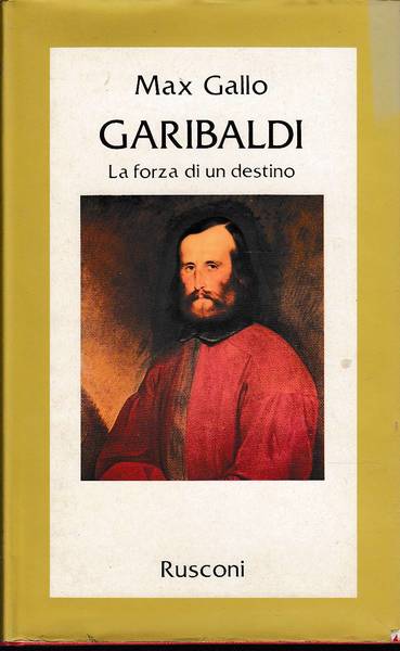 Garibaldi. La forza di un destino