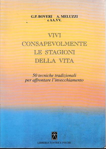 Vivi consapevolmente le stagioni della vita 50 tecniche tradizionali per …