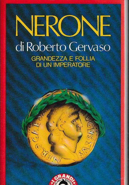 Nerone grandezza e follia di un imperatore