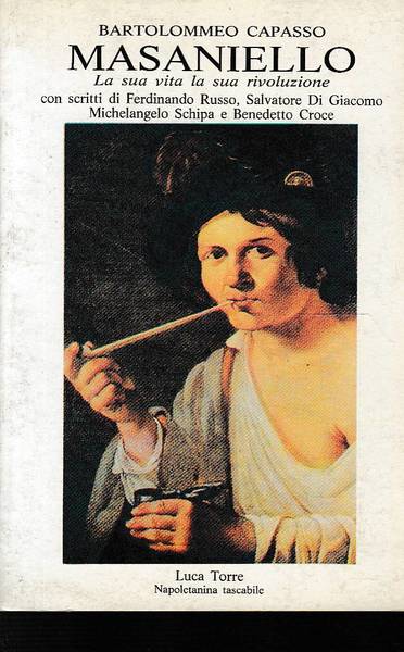 Bartolommeo Capasso Masaniello La sua vita e la sua rivoluzione