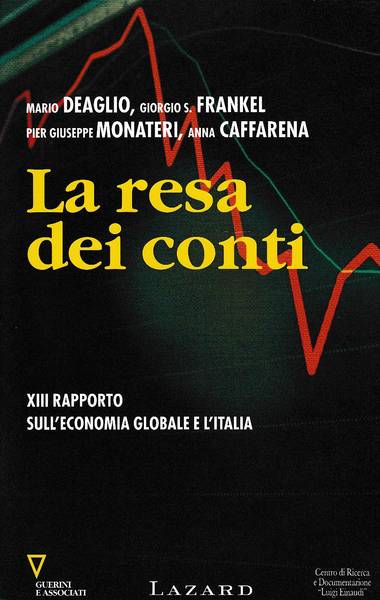 La resa dei conti. XIII rapporto sull'economia globale e l'Italia