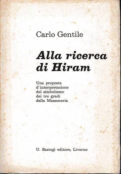 Alla ricerca di Hiram. Una proposta d'interpretazione del simbolismo dei …