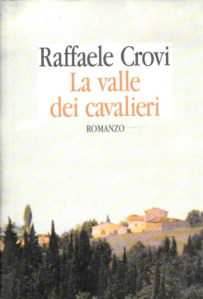 La valle dei cavalieri. Romanzo