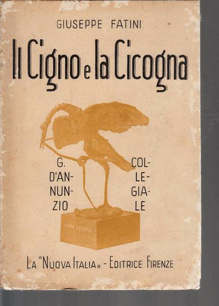 Il cigno e la cicogna. Gabriele D'Annunzio collegiale. Ventidue illustrazioni.