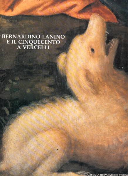 Bernardino Lanino e il Cinquecento a Vercelli