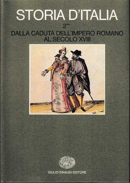 Storia d'Italia. Vol.2, tomi I,II: Dalla caduta dell'impero romano al …