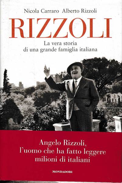 Rizzoli La vera storia di una grande famigli italiana