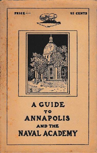 A guide to Annapolis and the naval accademy