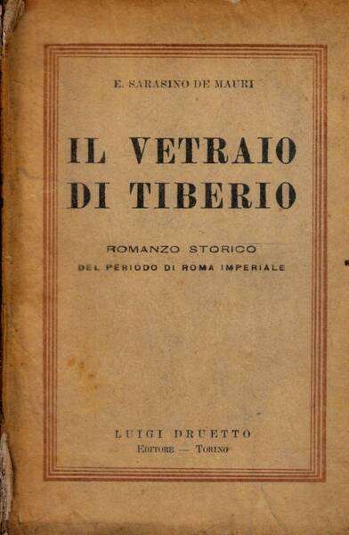 Il vetraio di Tiberio, Romanzo storico del periodo di Roma …