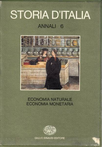 STORIA D'ITALIA. ANNALI 6. Economia naturale economia monetaria