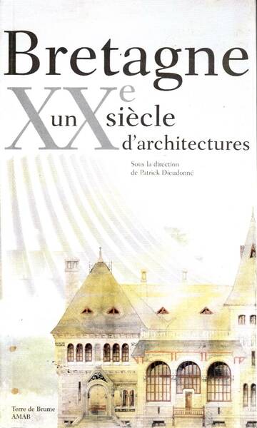 Bretagne XXe un siècle d'architectures