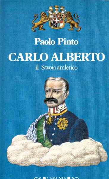 Carlo Alberto - Il Savoia amletico