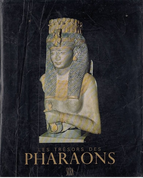 Les Trésors des pharaons. Les hautes époques le nouvel empire …