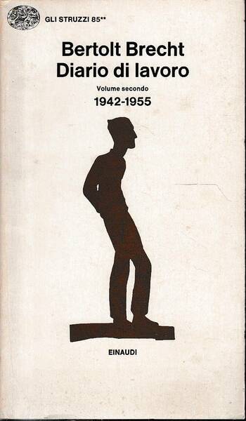 Diario di lavoro. Volume primo 1938-1942. Volume secondo 1942-1955