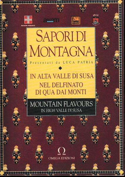 Sapori di montagna, in alta Valle di Susa nel delfinato …