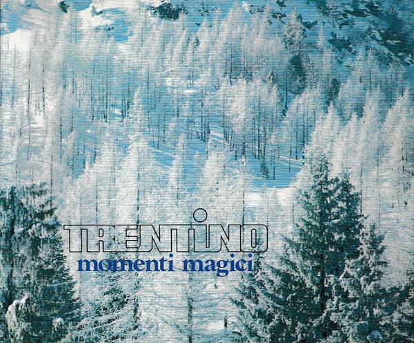 TRENTINO MOMENTI MAGICI