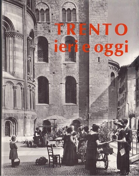 Trento: ieri e oggi 1