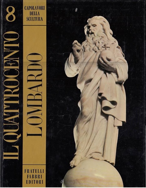 Capolavori della scultura 8 - Il Quattrocento Lombardo