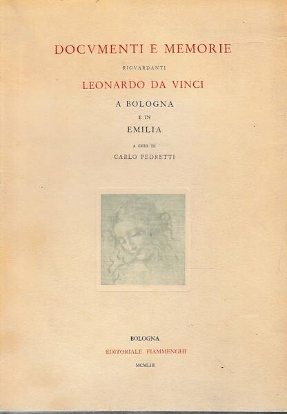 Documenti e Memorie riguardanti Leonardo da Vinci a Bologna e …